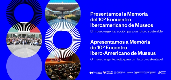 Memoria Interactiva del 10&ordm; Encuentro Iberoamericano de Museos