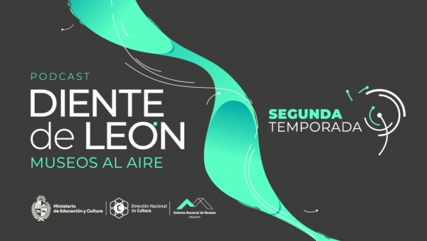 Segunda temporada del podcast &ldquo;Diente de Le&oacute;n. Museos al aire&rdquo;