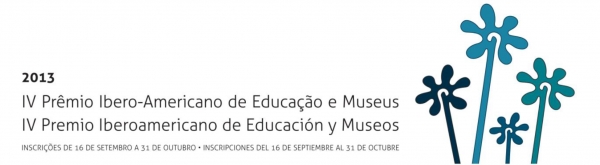 Abierta Convocatoria: IV Premio Iberoamericano de Educaci&oacute;n y Museos (Ibermuseos)