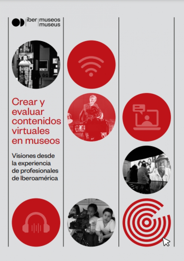 Crear y evaluar contenidos virtuales en museos. Visiones desde la experiencia de profesionales de Iberoamérica